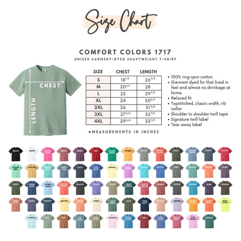 May include: A Comfort Colors 1717 unisex garment-dyed heavyweight t-shirt size chart. It features a sage green t-shirt diagram with chest and length measurement lines, a table with sizes S to 4XL in inches, and a grid of many color swatches.