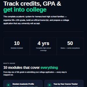 May include: A dark-themed digital academic planning system for homeschool high school families. The text reads: Track credits, GPA & get into college. It includes 10 modules, 4 years of high school coverage, and 50 states compatibility for transcripts.