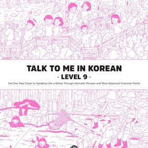 May include: A book cover titled TALK TO ME IN KOREAN - LEVEL 9 - Get One Step Closer to Speaking Like a Native Through Idiomatic Phrases and More Advanced Grammar Points, featuring pink line art of people on a boardwalk and fishing.