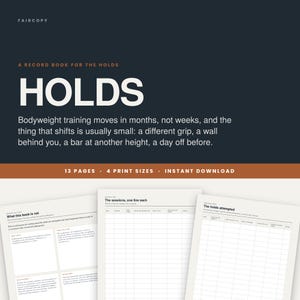 May include: A digital record book for bodyweight training titled HOLDS, featuring a dark background with white text and three sample pages showing grid layouts for tracking sessions and attempts, with 13 pages and 4 print sizes available.