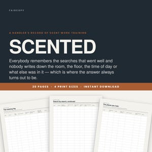 May include: A digital scent work training log featuring a dark blue cover with the white text SCENTED, A HANDLER'S RECORD OF SCENT WORK TRAINING, and 20 PAGES, 4 PRINT SIZES, INSTANT DOWNLOAD. Three white interior pages show grid-based tracking logs.