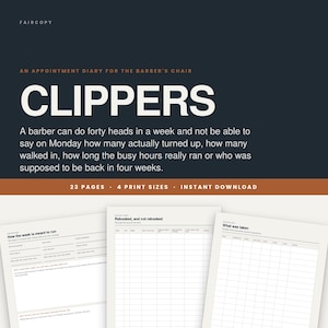 May include: A digital appointment diary for barbers titled CLIPPERS, featuring 23 pages and 4 print sizes. The dark background displays white text and an orange banner. Three sample pages show grids for tracking weekly schedules, rebookings, and services.