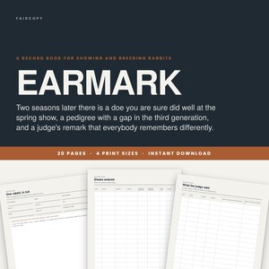 May include: A digital record book for showing and breeding rabbits titled Earmark, featuring 20 pages and 4 print sizes. The document includes sections for rabbit details, shows entered, and judge remarks, presented in a clean, white grid layout.