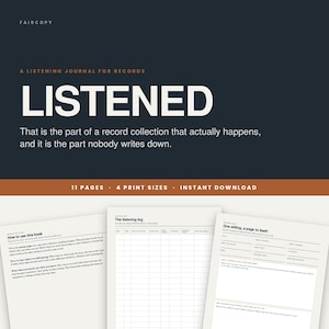 May include: A digital listening journal for records titled LISTENED, featuring a dark background with white text. The journal includes pages for How to use this book, The listening log, and One sitting, a page to itself, with 11 pages and 4 print sizes.