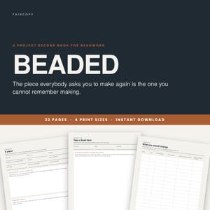 May include: A digital project record book for beadwork titled BEADED, featuring a dark background with white text. The document includes 22 pages and 4 print sizes. Visible pages contain structured forms for tracking beadwork details, bead samples, and project notes.
