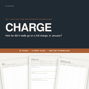 May include: A digital e-bike ride and maintenance record book titled CHARGE, featuring 16 pages and 4 print sizes. The cover is dark blue with orange accents, displaying the text: An e-bike ride and maintenance record book, CHARGE, How far did it really go on a full charge, in January? Three interior pages show tables for tracking rides, service details, and fault and error codes.