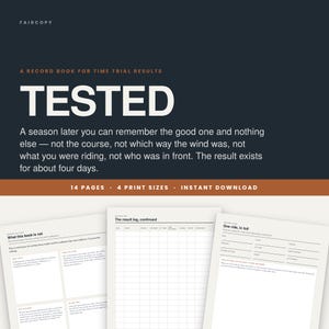 May include: A digital record book for time trial results titled TESTED, featuring a dark background with white text. The document includes 14 pages and 4 print sizes. Three sample pages are shown with grids and fields for logging cycling data.