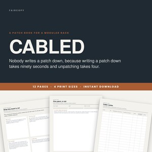 May include: A digital document titled CABLED, a patch book for a modular rack. The dark blue cover features white text and an orange accent bar with the text 12 PAGES, 4 PRINT SIZES, INSTANT DOWNLOAD. Below are three white pages with black text and grids.
