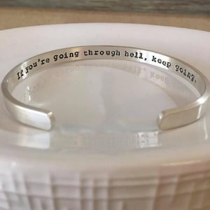 Sterling Silver Cuff Bracelet: Motivational Jewelry, 'If Going Through Hell'