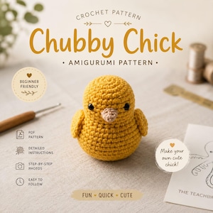 May include: A crochet pattern for a Chubby Chick amigurumi. The image features a yellow crocheted chick with black eyes and a beige beak. Text includes "CROCHET PATTERN", "Chubby Chick", "AMIGURUMI PATTERN", "BEGINNER FRIENDLY", and "Make your own cute chick!".