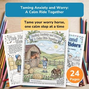 May include: A 24-page colouring book titled Taming Anxiety and Worry: A Calm Ride Together. The cover features a child petting a horse at a barn, with text reading Tame your worry horse, one calm step at a time. Includes interior pages.