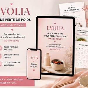 May include: A digital weight loss guide titled Evolia featuring a 47-page practical guide and a 7-page tracking journal. The display shows text in French, including Guide Perte de Poids, Sans Se Priver, and Carnet de Suivi, presented on a tablet and smartphone screen alongside printed pages.
