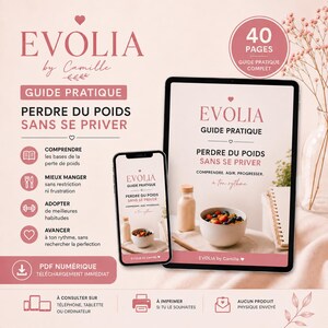 May include: A digital guide titled Evolia by Camille, Perdre du poids sans se priver, displayed on a tablet and smartphone. The guide features a 40-page count, a bowl of berries, and a bottle. It includes sections on weight loss, nutrition, and habits.