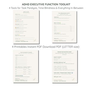 May include: An ADHD executive function toolkit featuring four printable sheets: Brain Dump, Task Breakdown Sheet, Time Blindness Planner, and Transition Buffer Sheet. Each off-white page contains structured prompts, checklists, and lines for writing.