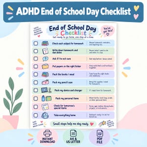May include: A colourful ADHD End of School Day Checklist with checkboxes and icons for tasks like packing books, devices, and personal items. The document includes text prompts for students to prepare for home, with sections for homework and supplies.