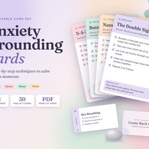 May include: A set of printable anxiety grounding cards featuring 26 step-by-step techniques. The cards are displayed in various pastel colors with text including The Double Sigh, Box Breathing, and Come Back to Calm. The set includes 32 large cards and 30 wallet cards in PDF format for home printing.