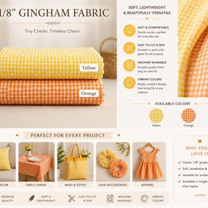 May include: A 1/8 inch gingham fabric in yellow and orange colors. The image displays folded fabric stacks, color swatches, and examples of finished items including a pillow, tablecloth, tote bag, hair scrunchies, and a dress with text overlays.