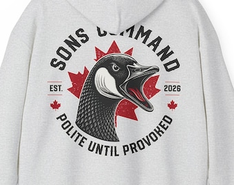 Sons Command Canada Goose Hoodie | Polite Until Provoked | Canadian Graphic Hoodie | Unisex Pullover