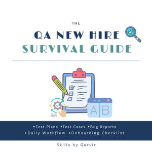 Pode incluir: Um gráfico digital intitulado THE QA NEW HIRE SURVIVAL GUIDE apresentando uma lupa com um inseto, uma prancheta com uma lista de verificação, um lápis, um ícone de engrenagem e uma tela dividida com as letras A e B. O texto inclui Test Plans, Test Cases, Bug Reports, Daily Workflow, Onboarding Checklist e Skills by Gurvir.