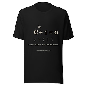 May include: A black short-sleeved t-shirt featuring the mathematical equation e^i&pi; + 1 = 0 in cream-colored text. Below the equation are the individual constants labeled with dots, the text FIVE CONSTANTS. ONE LINE. NO NOTES., and PROOFANDPARTICLE.COM.