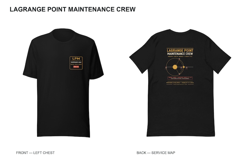May include: A black short-sleeve t-shirt featuring a small square logo on the left chest with the text LPM MAINTENANCE CREW. The back displays a large graphic with the text LAGRANGE POINT MAINTENANCE CREW and a diagram of orbital points.