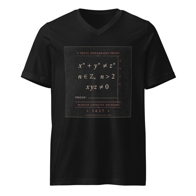 May include: A black V-neck t-shirt featuring a square graphic on the chest. The graphic displays mathematical text including A TRULY REMARKABLE PROOF, x^n + y^n &ne; z^n, n &isin; ℤ, n > 2, xyz &ne; 0, PROOF: MARGIN CAPACITY EXCEEDED, and the year 1637.
