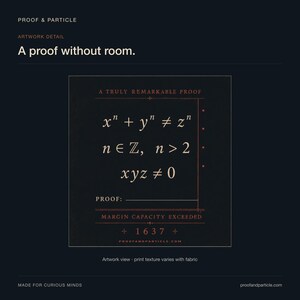 May include: A black square print featuring the mathematical equation x^n + y^n &ne; z^n, n &isin; Z, n > 2, and xyz &ne; 0 in cream text. The design includes red lines, the text A TRULY REMARKABLE PROOF, PROOF: MARGIN CAPACITY EXCEEDED, and the number 1637 at the bottom.