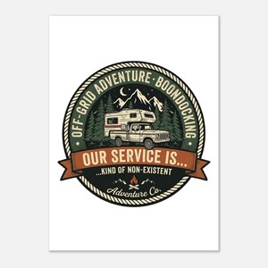 May include: A circular graphic sticker featuring a white truck camper in a forest with mountains under a crescent moon. Text reads: OFF-GRID ADVENTURE BOONDOCKING, OUR SERVICE IS... KIND OF NON-EXISTENT, and Adventure Co. with a small campfire icon.