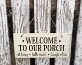 Welcome to our porch hand painted sign - porch sign - outdoor sign - welcome sign - rustic wood sign - customizable - farmhouse style