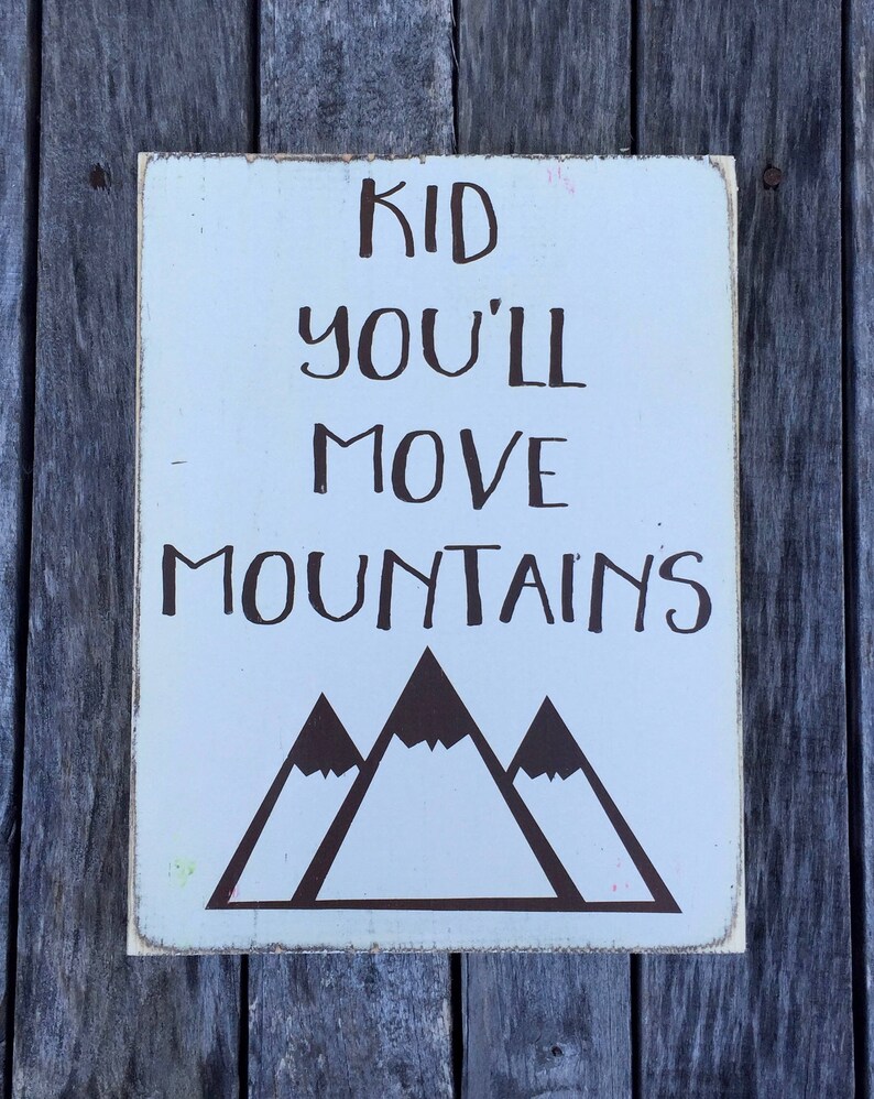 Kid You'll Move Mountains Hand Painted Wood Sign | Etsy