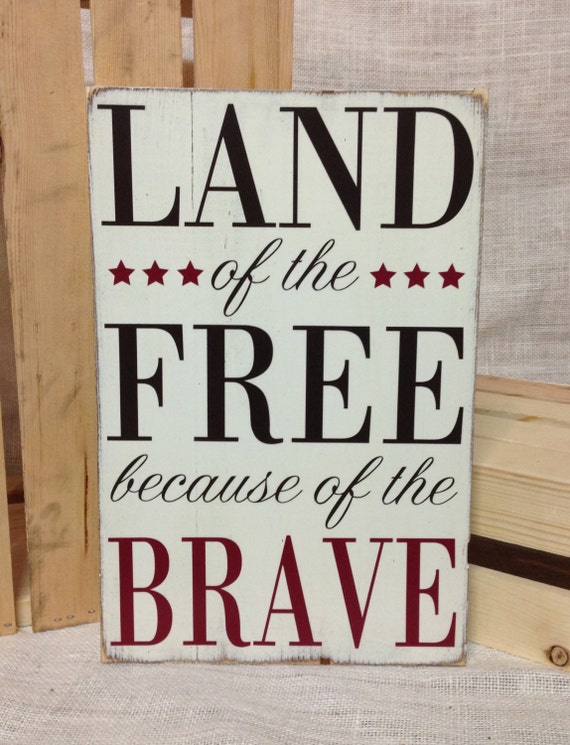 America Land Of The Free Because Of The Brave Rustic Wood Wall Sign 9x22 