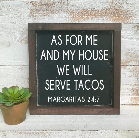 As For Me And My House We Will Serve Tacos Margaritas 24:7 | Etsy