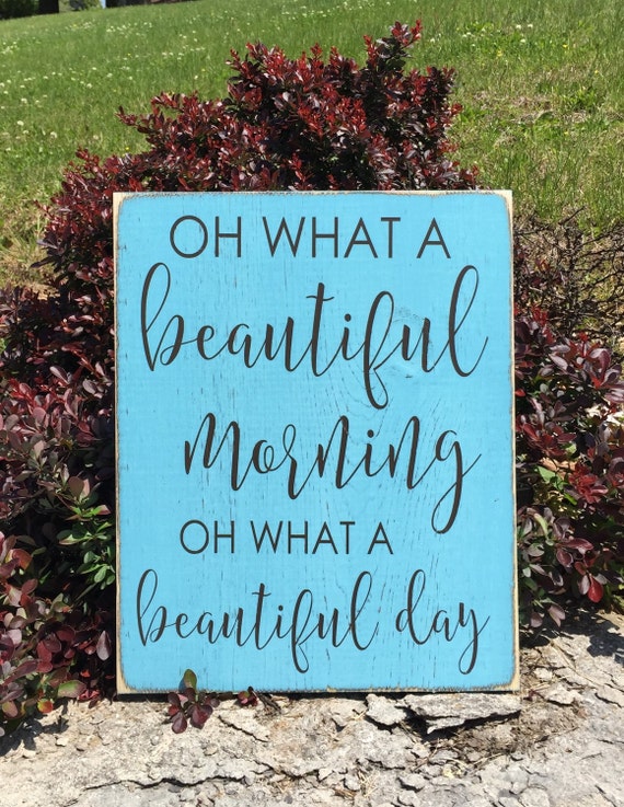 Oh What A Beautiful Morning Oh What A Beautiful Day Hand Etsy