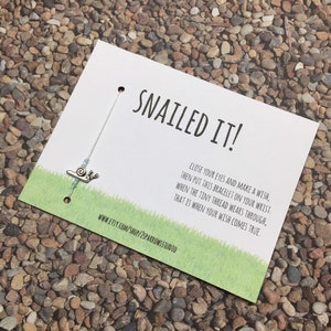 Snailed it, nailed it, snail wish bracelet, congratulations bracelet