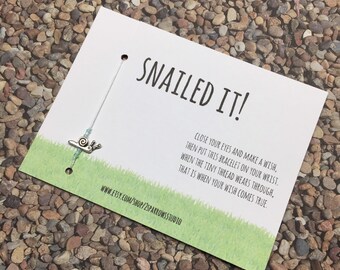 Snailed it, nailed it, snail wish bracelet, congratulations bracelet