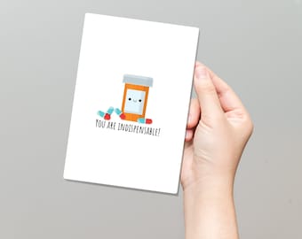 You are indispensable, cute pharmacy card, funny pharmacy card, encouragement card,