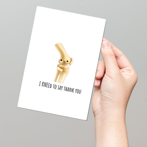 Funny thank you card, I kneed to say thank you, medical humor thank you