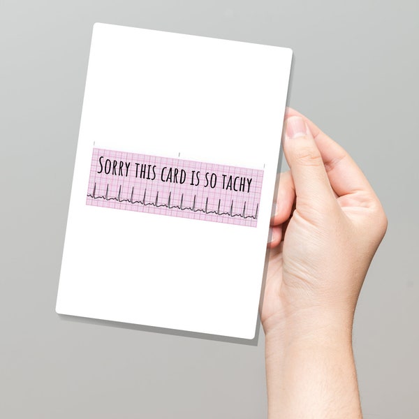 Sorry this card is so tachy, medical humor card, funny medical card
