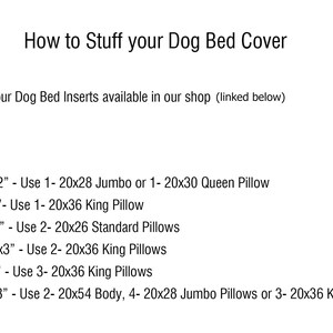 May include: A guide on how to stuff a dog bed cover with different sizes of pillows. The guide lists the size of the dog bed cover and the number and size of pillows needed to fill it.
