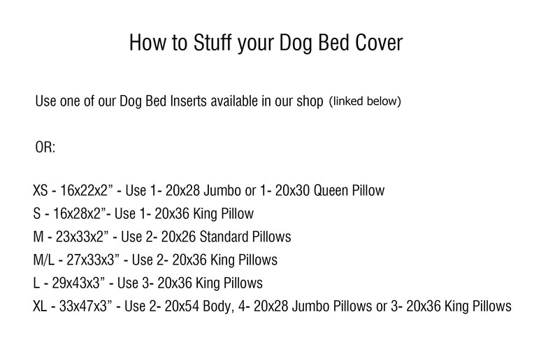 May include: A guide on how to stuff a dog bed cover with different sizes of pillows. The guide lists the size of the dog bed cover and the number and size of pillows needed to fill it.