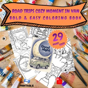 May include: A coloring book titled ROAD TRIPS COZY MOMENT IN VAN BOLD & EASY COLORING BOOK featuring 29 pages of line art illustrations including a cat in a van, a raccoon, and a van under a crescent moon with the text Good Night.