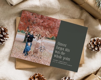 Almost Forgot This Was The Whole Point Holiday Photo Card
