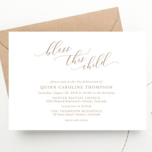 May include: A white invitation card with brown calligraphy that reads "bless this child". The invitation is for the dedication of Quinn Caroline Thompson on Saturday, August 28, 2018 at 10:00 am at the Denver Baptist Church. The reception will follow at The Thompson Residence.