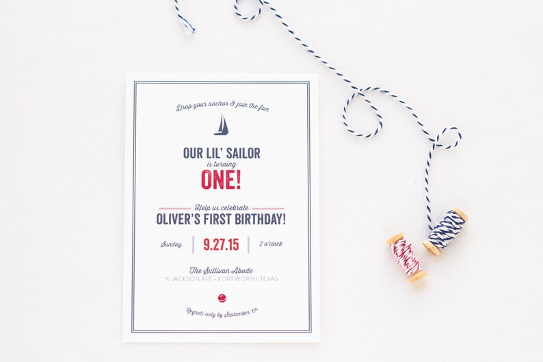 May include: A nautical-themed first birthday party invitation with a blue sailboat graphic and red text that reads "Our Lil' Sailor is turning ONE!"  Help us celebrate Oliver's First Birthday! Sunday 9.27.15 | 2 o'clock The Sullivan Abode 16 Jackson Ave - Fort Worth, Texas RSVP only by September 17th
