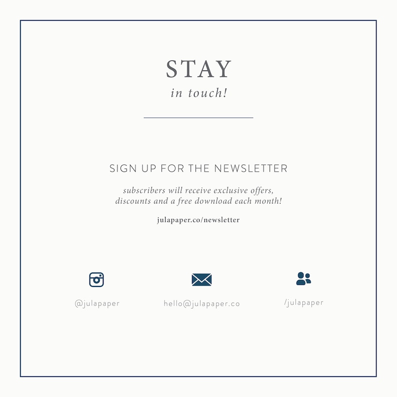 May include: A white graphic with blue text that says "STAY in touch!" and invites you to sign up for the newsletter to receive exclusive offers, discounts, and a free download each month. The graphic also includes social media icons for Instagram, email, and Facebook.