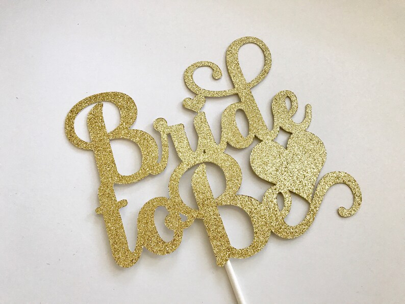 Bridal Shower Cake Topper, Bridal Shower Decorations, Bride To Be cake topper, Gold Bride to Be Cake Topper image 4