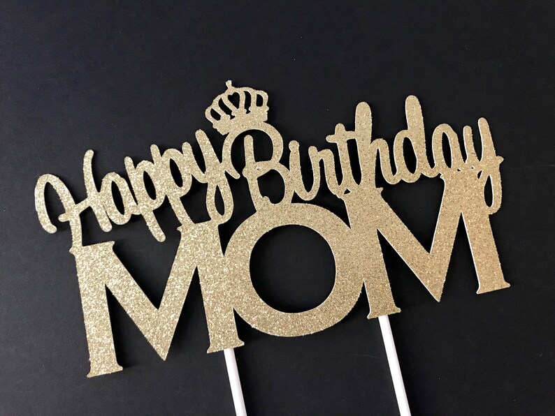Happy Birthday Mom Cake Topper Birthday Cake Topper Mom Mom Etsy
