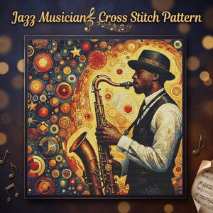May include: A cross stitch pattern titled Jazz Musician featuring a musician in a hat and vest playing a saxophone. The background displays a vibrant, swirling abstract design of circles and stars in shades of gold, red, and blue.