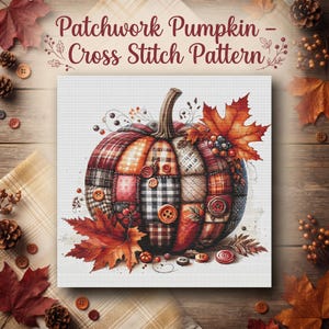 Pode incluir: Um padrão de ponto cruz intitulado Patchwork Pumpkin - Cross Stitch Pattern apresentando uma abóbora feita de vários retalhos de tecido xadrez e escocês em laranja, vermelho e preto, decorada com botões, folhas de outono e bagas.