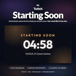 May include: A digital graphic for a Twitch starting soon screen featuring a countdown timer set to 04:58. The design includes the text Starting Soon, twitch.tv/yourname, and labels for chat controlled, survives OBS restarts, 3 layouts, and 10 themes.